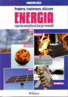 produrre trasformare utilizzare energia